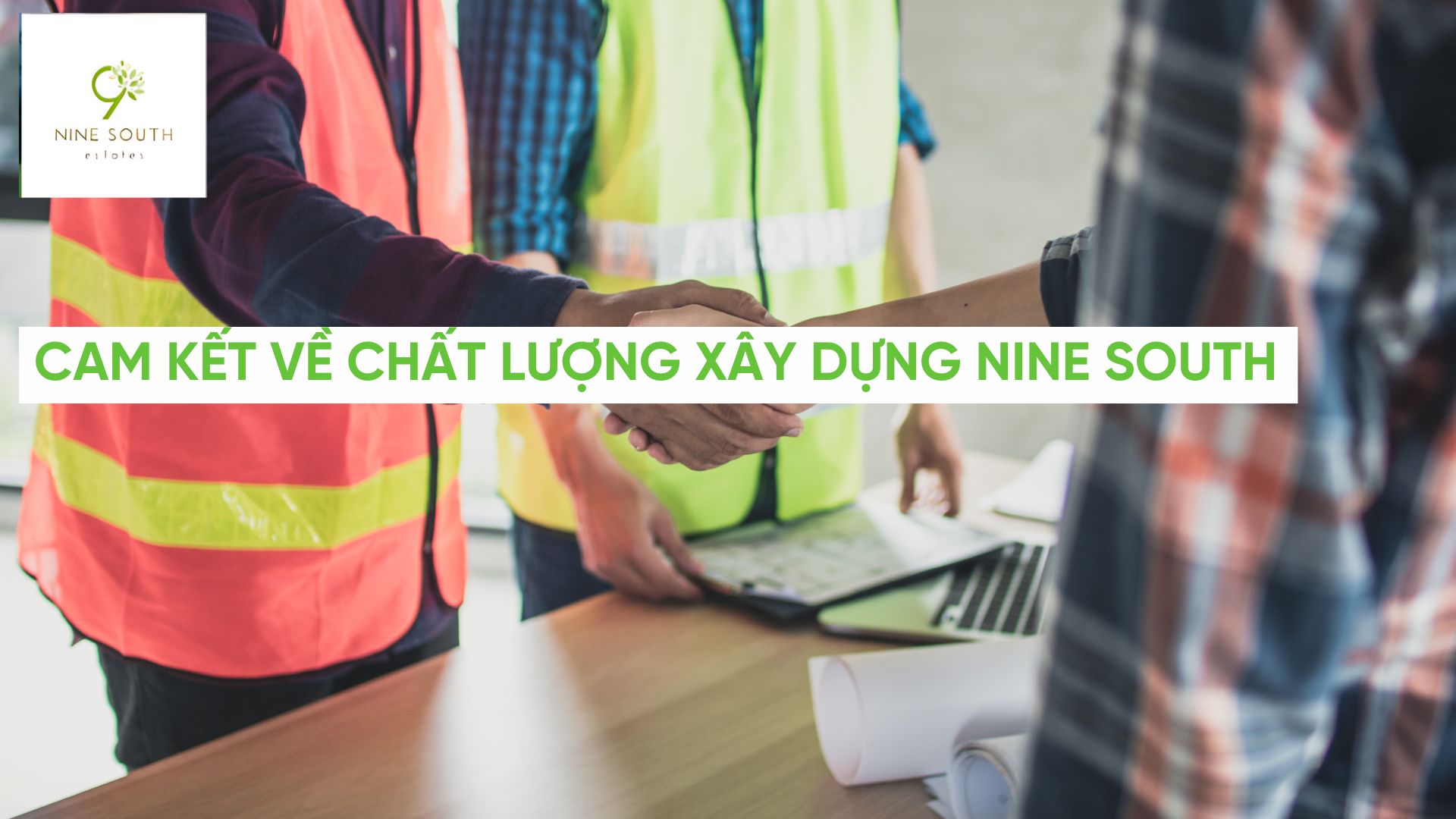 Cam kết về chất lượng xây dựng Nine South