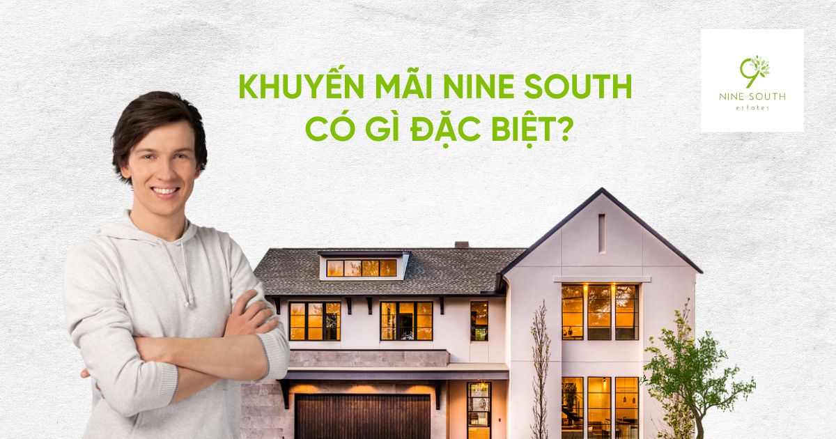 Tìm hiểu về khuyến mãi Nine South có gì đặc biệt?