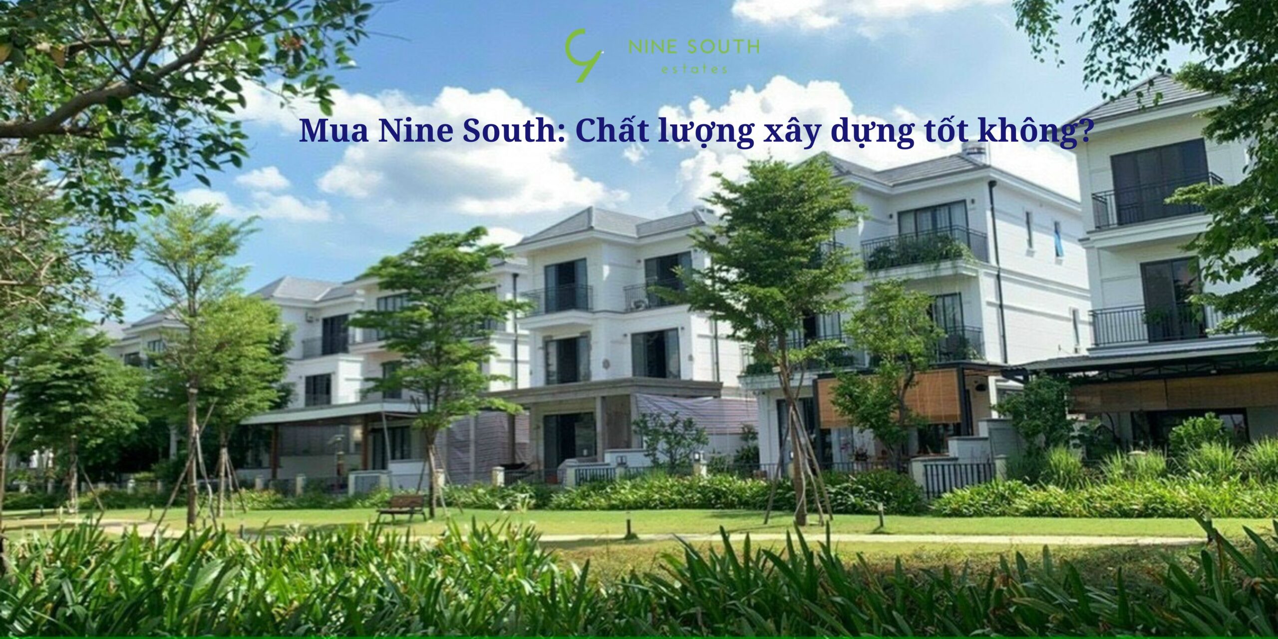 Mua Nine South những chất lượng xây dựng tốt không