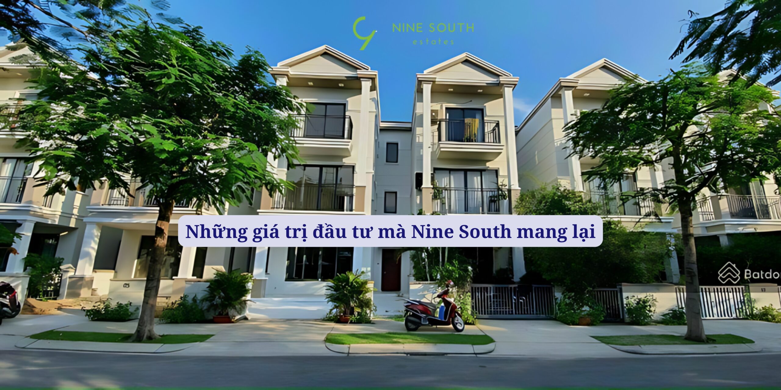 Những giá trị đầu tư mà khu dân cư Nine South mang lại