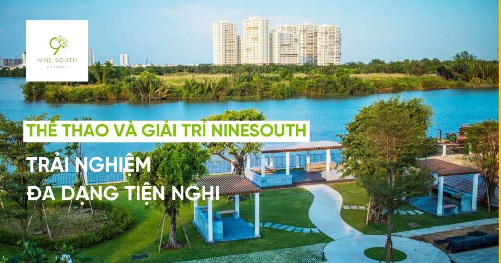 Thể thao và giải trí Ninesouth trải nghiệm đa dạng tiện nghi