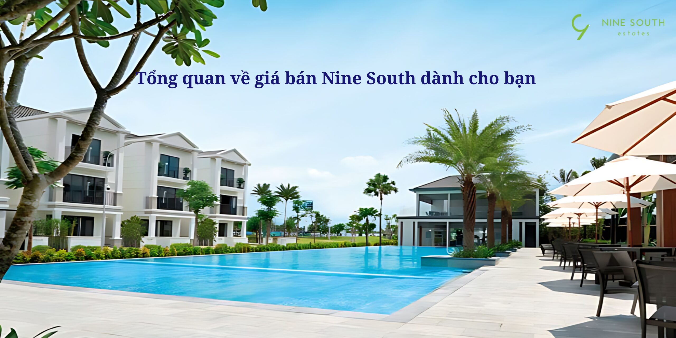 Tổng quan sơ lược về giá bán Nine South dành cho bạn